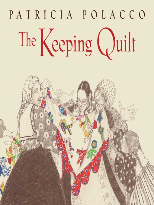 Title details for The Keeping Quilt by Patricia Polacco - Available